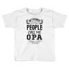 My Favorite People Call Me Opa Toddler T-shirt