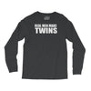 real men make twins Long Sleeve Shirts