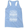 Real Kings Are Born On December 27 Racerback Tank
