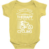 I Don't Need Therapy Just to Go Cycling Baby Onesie