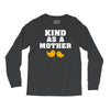 Kind As A Mother Long Sleeve Shirts