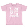 Just One More Cast I Promise Toddler T-shirt