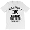 This Is What A Bad Ass Brother Looks Like T-Shirt