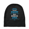 The Best Papa Was Born In April Baby Beanies
