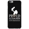 proud Autism  mom iPhone 6/6s Case