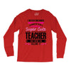 I Never Dreamed I'd Grow Up To Be A Super Cute Teacher But Here I'm Ki Long Sleeve Shirts