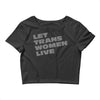 let trans women live Crop Top