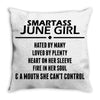 Smartass June Girl Throw Pillow