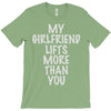 my girlfriend lifts more than you T-Shirt