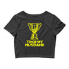 trophy husband Crop Top