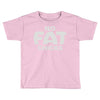 no fat chicks (2) Toddler T-shirt