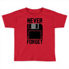 never forget floppy disk Toddler T-shirt