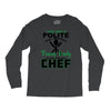 I Was One A Polite Well Mannered Young Lady And Then I Became A Chef Long Sleeve Shirts