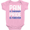 pain is temporary pride is forever Baby Onesie