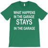 stays in the garage T-Shirt
