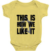 this is how we Baby Onesie