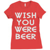 wish you were beer (2) Ladies Fitted T-Shirt