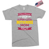 i never dreamed i'd grow up to be a super cool motocross mom but here Exclusive T-shirt