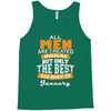 all men are created equal but only the best are born in january Tank Top