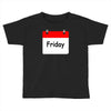 title of day of the week friday day of the week Toddler T-shirt