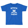 stick or treat Toddler T-shirt