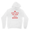 Sometimes The King Is A Woman Unisex Hoodie