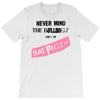 never mind the bulldogs T-Shirt