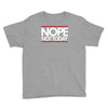 nope not today best trending Youth Tee