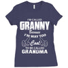 I&rsquo;m Called Granny Because I&rsquo;m Way Too Cool To Be Called Grandma Ladies Fitted T-Shirt