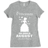 Princesses Are Born In August Ladies Fitted T-Shirt