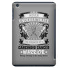 Never Underestimate The Strength Of A Carcinoid Cancer Warrior iPad Mini