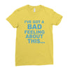 bad feeling Ladies Fitted T-Shirt
