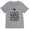 i can't keep calm my wife is pregnant V-Neck Tee