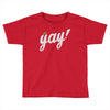 Yay! Toddler T-shirt