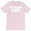 buy this man a beer T-Shirt