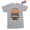 I'm Called Papa Because I'm Way Too Cool To Be Called Grandfather Exclusive T-shirt