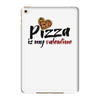 pizza is my valentine 56 iPad Mini 4