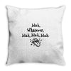 blah whatever Throw Pillow