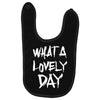 waht a lovely day Baby Bibs
