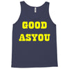 good as you Tank Top