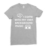 i come with music Ladies Fitted T-Shirt