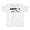 math is fun Toddler T-shirt