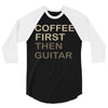 coffee then guitar 3/4 Sleeve Shirt