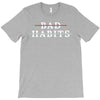 Bad Habits T-Shirt