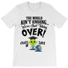 The World Aint Ending Class Of 2018 T-Shirt