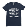 I Screwed Mothers Day So Fathers Day Lousy Tshirt Ladies Fitted T-Shirt