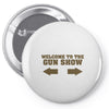 welcome to the gun show ron burdundy anchorman inspired gift funny Pin-back button