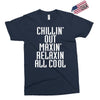 Chillin Out Maxin Relaxin All Cool Exclusive T-shirt