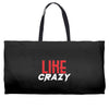 LIKE CRAZY Weekender Totes