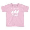 run forest run white color Toddler T-shirt